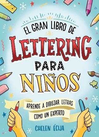 GRAN LIBRO DE LETTERING PARA NIÑOS, EL | 9788418054044 | ECIJA, HELENA | Llibreria Drac - Llibreria d'Olot | Comprar llibres en català i castellà online