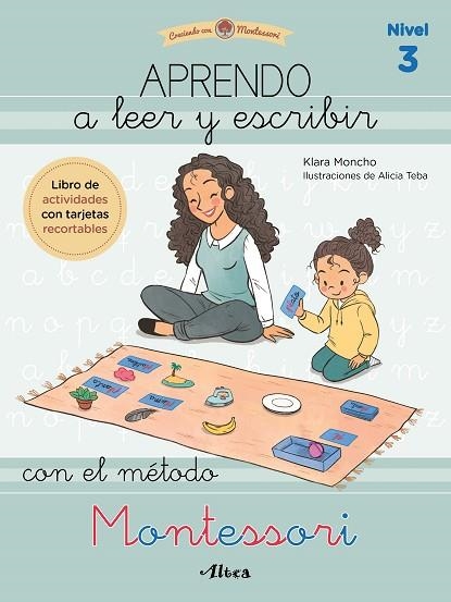 APRENDO A LEER Y ESCRIBIR CON EL MÉTODO MONTESSORI (NIVEL 3) | 9788448858117 | MONCHO, KLARA; TEBA, ALICIA | Llibreria Drac - Llibreria d'Olot | Comprar llibres en català i castellà online