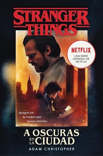 STRANGER THINGS: A OSCURAS EN LA CIUDAD | 9788466355872 | CHRISTOPHER, ADAM | Llibreria Drac - Llibreria d'Olot | Comprar llibres en català i castellà online