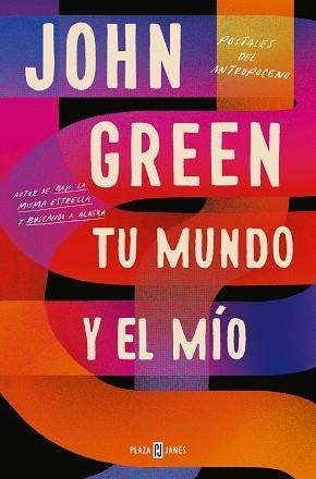 TU MUNDO Y EL MÍO | 9788401027086 | GREEN, JOHN | Llibreria Drac - Llibreria d'Olot | Comprar llibres en català i castellà online