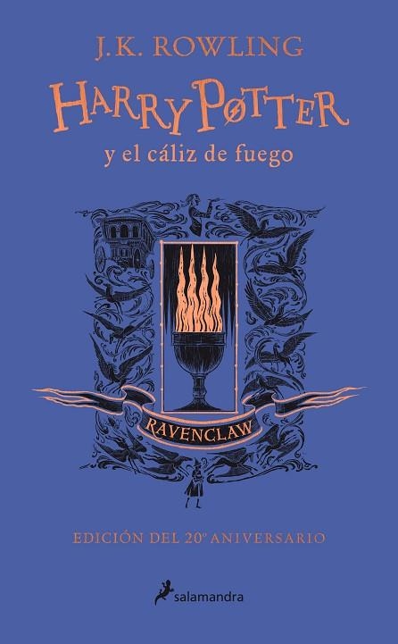 HARRY POTTER Y EL CÁLIZ DE FUEGO (EDICIÓN RAVENCLAW DEL 20º ANIVERSARIO) (HARRY POTTER  4) | 9788418174384 | ROWLING, J.K. | Llibreria Drac - Llibreria d'Olot | Comprar llibres en català i castellà online