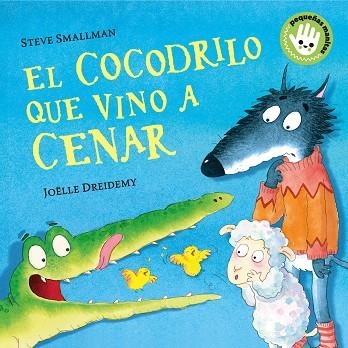 COCODRILO QUE VINO A CENAR, EL (PEQUEÑAS MANITAS) | 9788448858094 | SMALLMAN, STEVE | Llibreria Drac - Llibreria d'Olot | Comprar llibres en català i castellà online