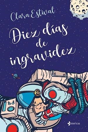 DIEZ DÍAS DE INGRAVIDEZ | 9788408244073 | ESTIVAL, CLARA | Llibreria Drac - Llibreria d'Olot | Comprar llibres en català i castellà online