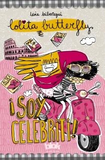 SOY CELEBRITI (LOLITA BUTTERFLY) | 9788415579649 | IRIBERTEGUI, IDOIA | Llibreria Drac - Llibreria d'Olot | Comprar llibres en català i castellà online