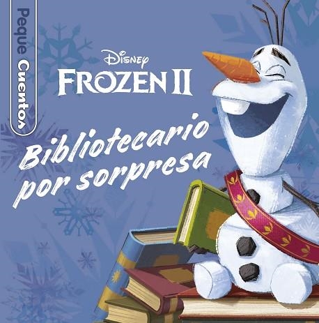 FROZEN 2. BIBLIOTECARIO POR SORPRESA. PEQUECUENTOS | 9788417062972 | DISNEY | Llibreria Drac - Llibreria d'Olot | Comprar llibres en català i castellà online