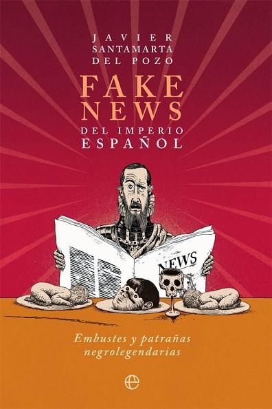 FAKE NEWS DEL IMPERIO ESPAÑOL | 9788413841229 | SANTAMARTA DEL POZO, JAVIER | Llibreria Drac - Llibreria d'Olot | Comprar llibres en català i castellà online