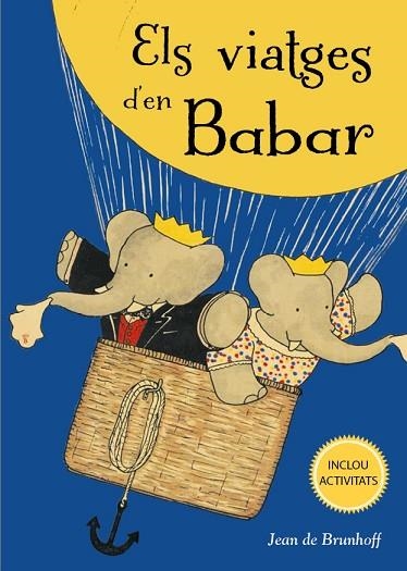 VIATGES D´EN BABAR, ELS | 9788491454731 | DE BRUNHOFF, JEAN | Llibreria Drac - Llibreria d'Olot | Comprar llibres en català i castellà online