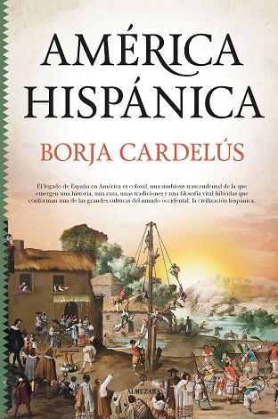 AMÉRICA HISPÁNICA | 9788418578427 | CARDELÚS Y MUÑOZ, BORJA  | Llibreria Drac - Llibreria d'Olot | Comprar llibres en català i castellà online