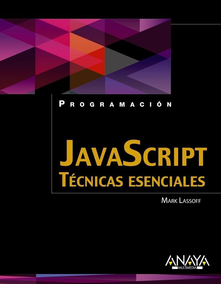 JAVASCRIPT TECNICAS ESENCIALES | 9788441534360 | LASSOFF, MARK | Llibreria Drac - Llibreria d'Olot | Comprar llibres en català i castellà online