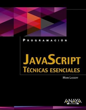 JAVASCRIPT TECNICAS ESENCIALES | 9788441534360 | LASSOFF, MARK | Llibreria Drac - Llibreria d'Olot | Comprar llibres en català i castellà online