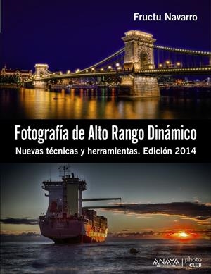 FOTOGRAFIA DE ALTO RANGO DINAMICO | 9788441533745 | NAVARRO, FRUCTUOSO | Llibreria Drac - Llibreria d'Olot | Comprar llibres en català i castellà online