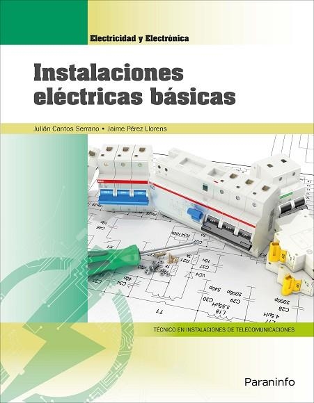 INSTALACIONES ELÉCTRICAS BÁSICAS | 9788428340052 | CANTOS SERRANO, JULIÁN; PÉREZ LLORENS, JAIME | Llibreria Drac - Llibreria d'Olot | Comprar llibres en català i castellà online