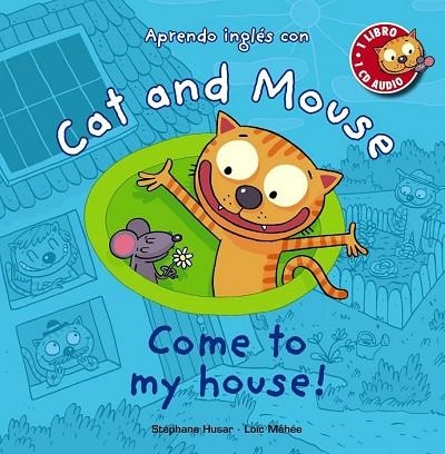 CAT AND MOUSE COME TO MY HOUSEE | 9788467841039 | HUSAR, STEPHANE/MEHEE, LOIC | Llibreria Drac - Llibreria d'Olot | Comprar llibres en català i castellà online