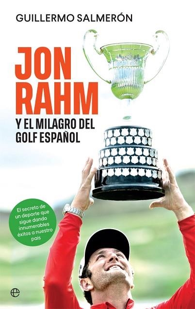 JON RAHM Y EL MILAGRO DEL GOLF ESPAÑOL | 9788413841595 | SALMERÓN, GUILLERMO | Llibreria Drac - Llibreria d'Olot | Comprar llibres en català i castellà online