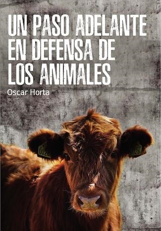 UN PASO ADELANTE EN DEFENSA DE LOS ANIMALES | 9788417121044 | HORTA, OSCAR | Llibreria Drac - Llibreria d'Olot | Comprar llibres en català i castellà online