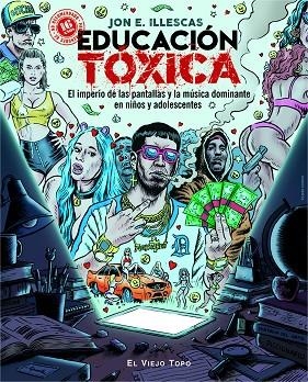 EDUCACIÓN TÓXICA | 9788417700355 | ILLESCAS MARTÍNEZ, JON E. | Llibreria Drac - Llibreria d'Olot | Comprar llibres en català i castellà online