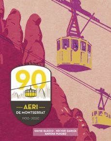 AERI DE MONTSERRAT. 90 ANYS | 9788418243110 | BLASCO, DAVID; PUIGBÓ, ANTONI | Llibreria Drac - Llibreria d'Olot | Comprar llibres en català i castellà online