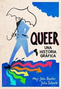 QUEER: UNA HISTORIA GRÁFICA | 9788415373537 | BARKER, MEG-JOHN | Llibreria Drac - Llibreria d'Olot | Comprar llibres en català i castellà online