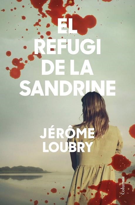 REFUGI DE LA SANDRINE, EL | 9788466428354 | LOUBRY, JÉROME | Llibreria Drac - Llibreria d'Olot | Comprar llibres en català i castellà online