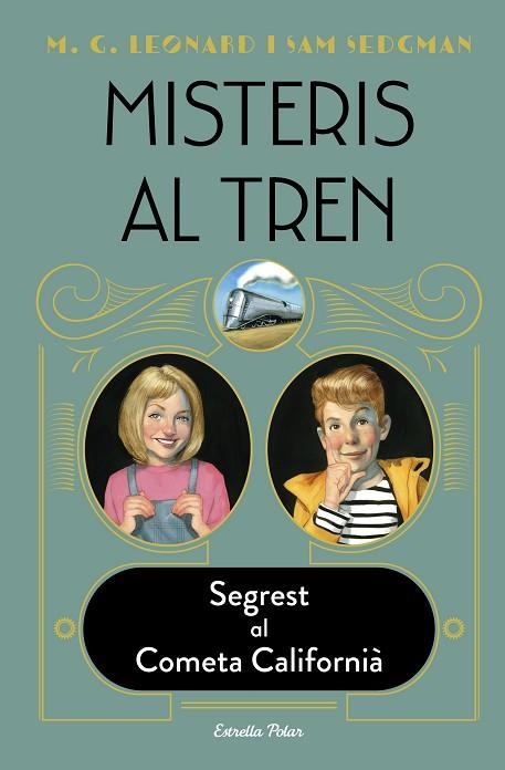 SEGREST AL COMETA CALIFORNIÀ (MISTERIS AL TREN 2) | 9788413890326 | LEONARD, M.G. | Llibreria Drac - Llibreria d'Olot | Comprar llibres en català i castellà online