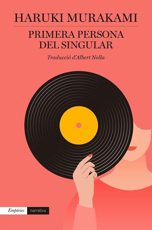 PRIMERA PERSONA DEL SINGULAR | 9788418833090 | MURAKAMI, HARUKI | Llibreria Drac - Llibreria d'Olot | Comprar llibres en català i castellà online