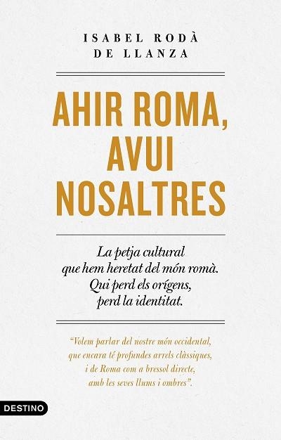 AHIR ROMA, AVUI NOSALTRES | 9788497103268 | RODÀ DE LLANZA, ISABEL | Llibreria Drac - Llibreria d'Olot | Comprar llibres en català i castellà online