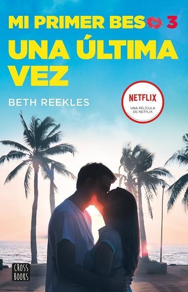 ÚLTIMA VEZ, UNA (MI PRIMER BESO 3) | 9788408236863 | REEKLES, BETH | Llibreria Drac - Llibreria d'Olot | Comprar llibres en català i castellà online