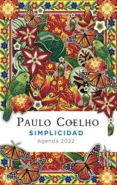 AGENDA 2022 COELHO. SIMPLICIDAD | 9788408241546 | COELHO, PAULO | Llibreria Drac - Llibreria d'Olot | Comprar llibres en català i castellà online