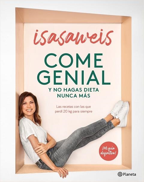 COME GENIAL Y NO HAGAS DIETA NUNCA MÁS | 9788408246190 | ISASAWEIS | Llibreria Drac - Llibreria d'Olot | Comprar llibres en català i castellà online