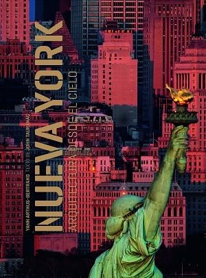 NUEVA YORK. ARQUITECTURA DESDE EL CIELO | 9788418260841 | ARTHUS-BERTRAND, YANN; TAURANAC, JOHN | Llibreria Drac - Llibreria d'Olot | Comprar llibres en català i castellà online