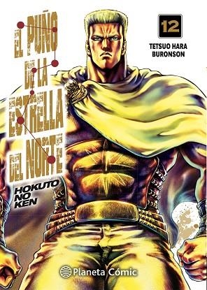 PUÑO DE LA ESTRELLA DEL NORTE, EL (HOKUTO NO KEN) Nº 12/18 | 9788413415703 | HARA, TETSUO; BURONSON | Llibreria Drac - Llibreria d'Olot | Comprar llibres en català i castellà online