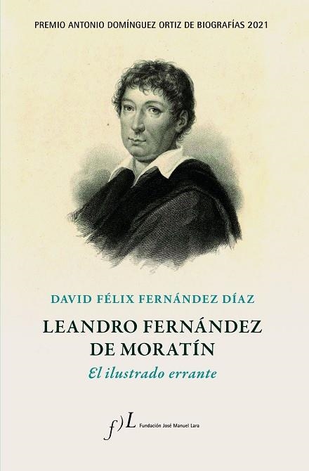 LEANDRO FERNÁNDEZ DE MORATÍN. EL ILUSTRADO ERRANTE | 9788417453756 | FERNÁNDEZ DÍAZ, DAVID FÉLIX | Llibreria Drac - Llibreria d'Olot | Comprar llibres en català i castellà online