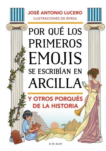 POR QUÉ LOS PRIMEROS EMOJIS SE ESCRIBÍAN EN ARCILLA Y OTROS PORQUÉS DE LA HISTORIA | 9788417921903 | LUCERO, JOSÉ ANTONIO | Llibreria Drac - Llibreria d'Olot | Comprar llibres en català i castellà online