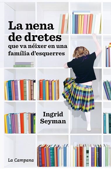 NENA DE DRETES QUE VA NÉIXER EN UNA FAMÍLIA D’ESQUERRES, LA | 9788418226021 | SEYMAN, INGRID | Llibreria Drac - Llibreria d'Olot | Comprar llibres en català i castellà online