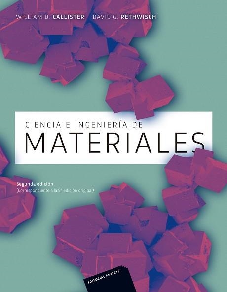 INTRODUCCION A LA CIENCIA E INGENIERÍA DE LOS MATERIALES. 2 ED. | 9788429172515 | CALLISTER, WILLIAM D.; RETHWISCH, DAVID G. | Llibreria Drac - Llibreria d'Olot | Comprar llibres en català i castellà online