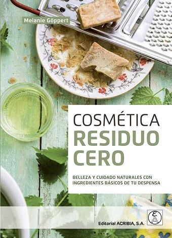 COSMETICA RESIDUO CERO:BELLEZA Y CUIDADO NATURALES | 9788420012636 | GOPPERT, MELANIE | Llibreria Drac - Llibreria d'Olot | Comprar llibres en català i castellà online