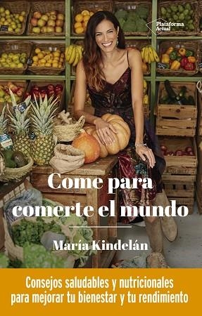 COME PARA COMERTE EL MUNDO | 9788418285950 | KINDELÁN, MARÍA | Llibreria Drac - Llibreria d'Olot | Comprar llibres en català i castellà online