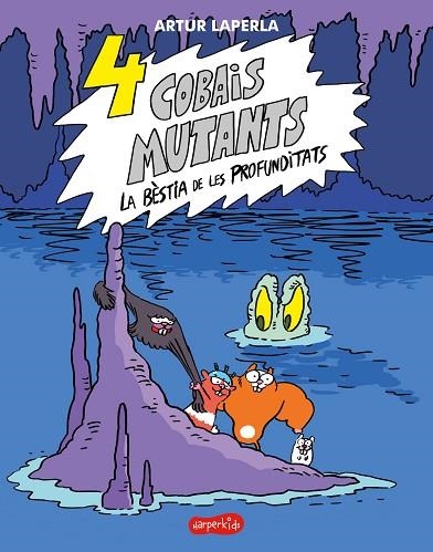 4 COBAIS MUTANTS. LA BÈSTIA DE LES PROFUNDITATS | 9788418279782 | LAPERLA, ARTUR | Llibreria Drac - Llibreria d'Olot | Comprar llibres en català i castellà online