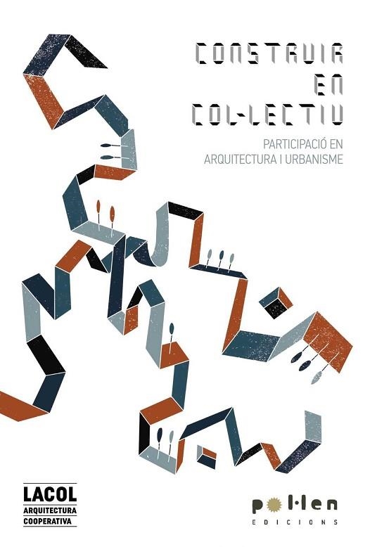 CONSTRUIR EN COL·LECTIU | 9788416828395 | LACOL | Llibreria Drac - Llibreria d'Olot | Comprar llibres en català i castellà online