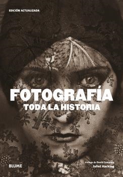 FOTOGRAFÍA. TODA LA HISTORIA (2021) | 9788418459757 | HACKING, JULIET; CAMPANY, DAVID | Llibreria Drac - Llibreria d'Olot | Comprar llibres en català i castellà online