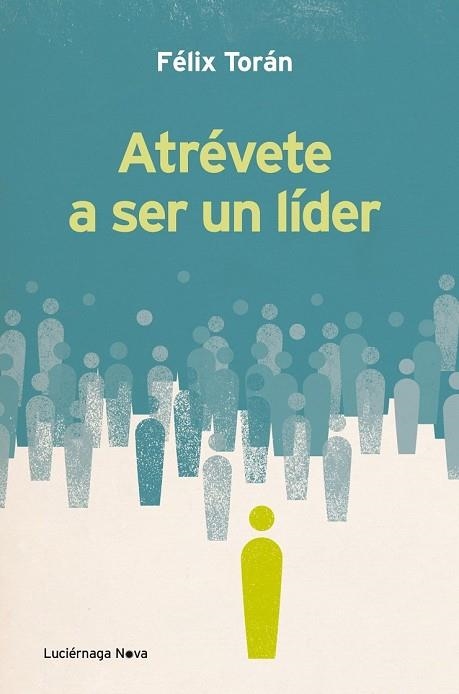 ATREVETE A SER UN LIDER | 9788415864066 | TORAN, FELIX | Llibreria Drac - Librería de Olot | Comprar libros en catalán y castellano online