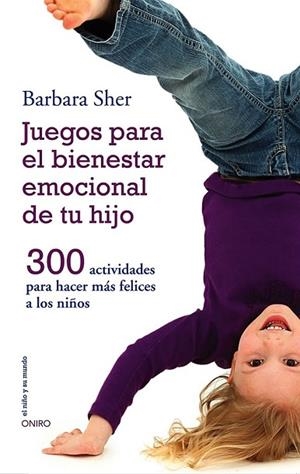 JUEGOS PARA EL BIENESTAR EMOCIONAL DE TU HIJO | 9788497547031 | SHER, BARBARA | Llibreria Drac - Llibreria d'Olot | Comprar llibres en català i castellà online