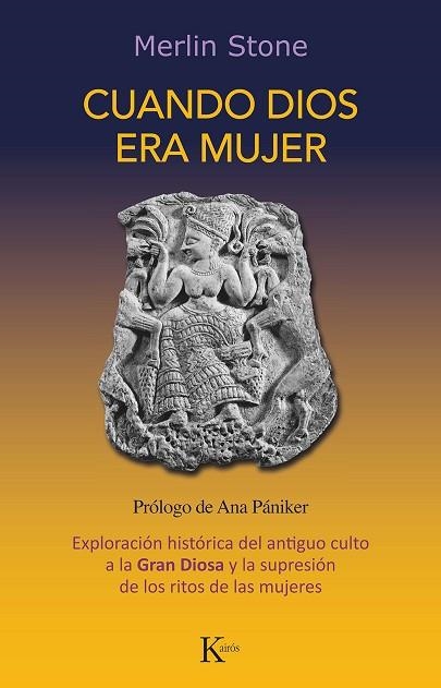 CUANDO DIOS ERA MUJER | 9788499889092 | STONE, MERLIN | Llibreria Drac - Llibreria d'Olot | Comprar llibres en català i castellà online