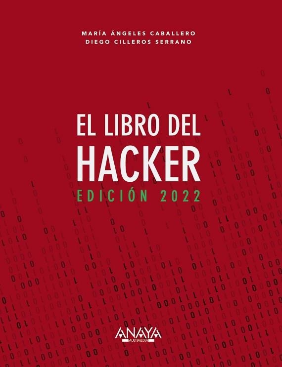 LIBRO DEL HACKER. EDICIÓN 2022 | 9788441544338 | CABALLERO, MARÍA ÁNGELES; CILLEROS, DIEGO | Llibreria Drac - Llibreria d'Olot | Comprar llibres en català i castellà online