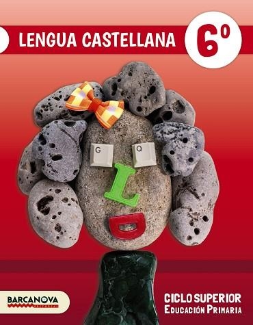 LENGUA CASTELLANA 6º. LIBRO DEL ALUMNO | 9788448941710 | MONTERO, DIEGO/NOGALES, NOELIA/TÀPIA, OLÍVIA | Llibreria Drac - Llibreria d'Olot | Comprar llibres en català i castellà online