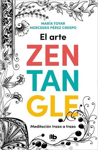 ARTE ZENTANGLE, EL | 9788413142999 | TOVAR, MARÍA; PÉREZ CRESPO, MERCEDES | Llibreria Drac - Llibreria d'Olot | Comprar llibres en català i castellà online