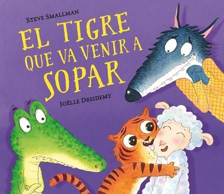 TIGRE QUE VA VENIR A SOPAR, EL | 9788448857523 | SMALLMAN, STEVE; DREIDEMY, JOËLLE | Llibreria Drac - Llibreria d'Olot | Comprar llibres en català i castellà online