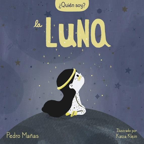 QUIÉN SOY? LA LUNA | 9788448858667 | MAÑAS, PEDRO; KLEIN, KATIA | Llibreria Drac - Llibreria d'Olot | Comprar llibres en català i castellà online