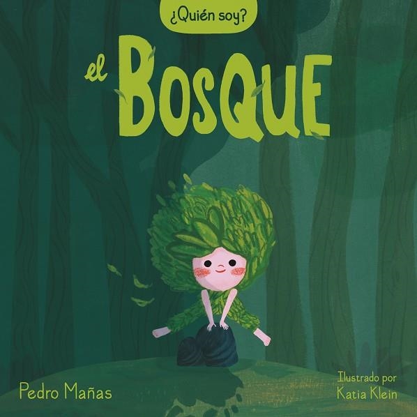 QUIÉN SOY? EL BOSQUE | 9788448858650 | MAÑAS, PEDRO; KLEIN, KATIA | Llibreria Drac - Llibreria d'Olot | Comprar llibres en català i castellà online