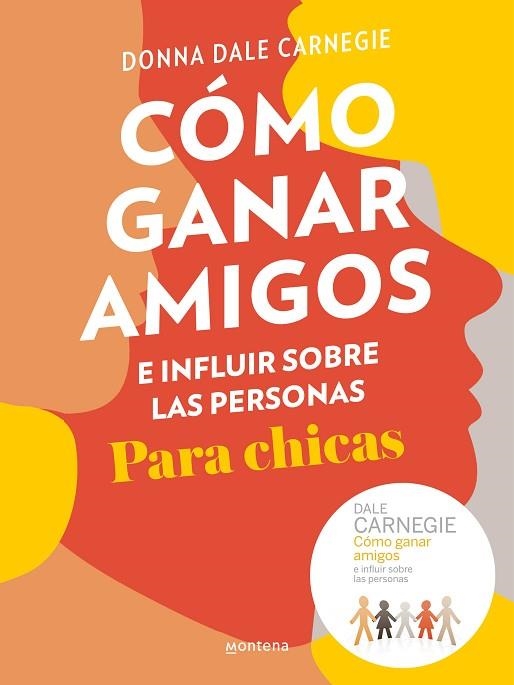 CÓMO GANAR AMIGOS E INFLUIR SOBRE LAS PERSONAS PARA CHICAS | 9788417922016 | CARNEGIE, DALE | Llibreria Drac - Llibreria d'Olot | Comprar llibres en català i castellà online